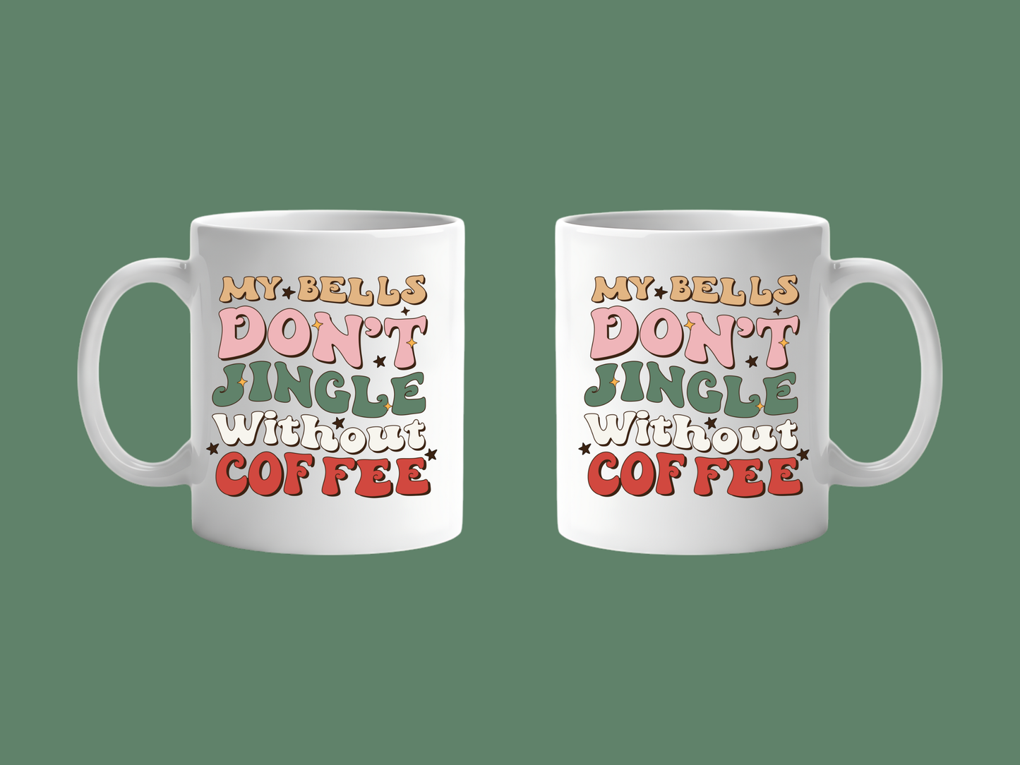 My Bells Don't Jingle Without Coffee Mug