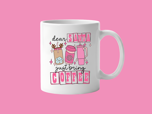 Dear Santa Just Bring Coffee Mug