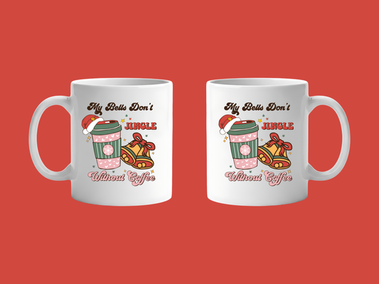 My bells don't jingle without coffee